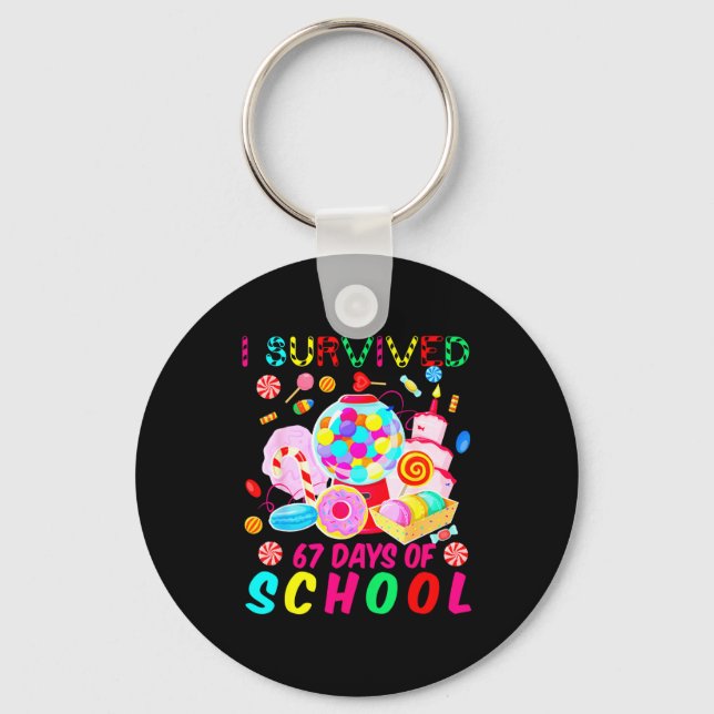 I Survived 67 Days Of School Candy Funny 67 Teache Key Ring (Front)