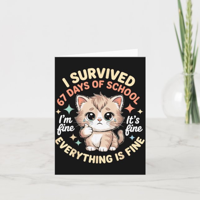 I Survived 67 Days Of School Cat It's Fine I'm Fin Card (Front)