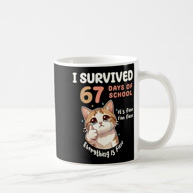 I Survived 67 Days Of School Cat It's Fine Six Sev Coffee Mug (Right)