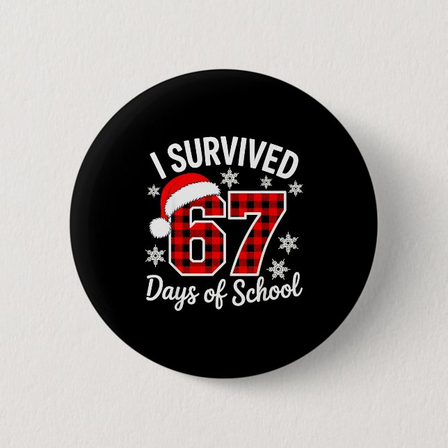 I Survived 67 Days Of School Christmas  6 Cm Round Badge (Front)