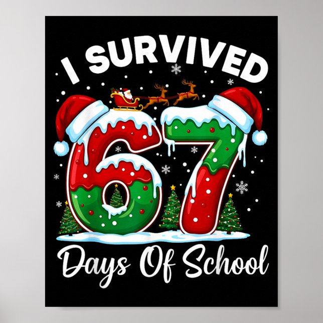 I Survived 67 Days Of School Christmas Countdown K Poster (Front)