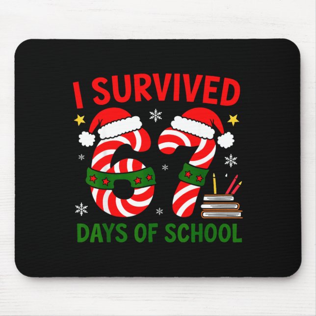 I Survived 67 Days Of School Christmas Six Seven M Mouse Mat (Front)