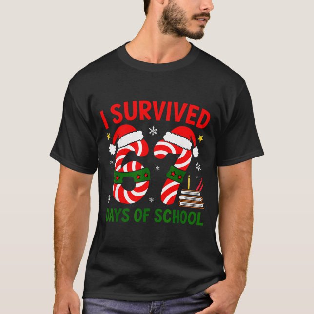 I Survived 67 Days Of School Christmas Six Seven M T-Shirt (Front)