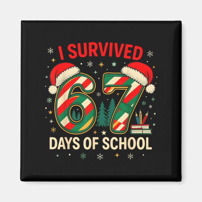 I Survived 67 Days Of School Christmas Teacher  Magnet (Front)