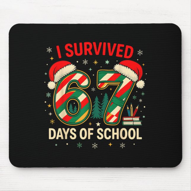I Survived 67 Days Of School Christmas Teacher  Mouse Mat (Front)