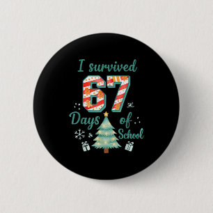 I Survived 67 Days Of School Christmas Teacher Stu 6 Cm Round Badge