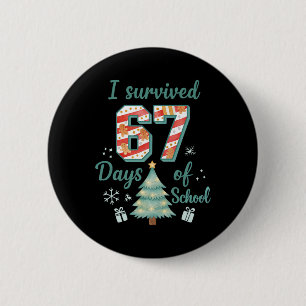I Survived 67 Days Of School Christmas Teacher Stu 6 Cm Round Badge