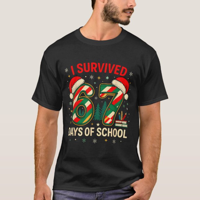 I Survived 67 Days Of School Christmas Teacher  T-Shirt (Front)