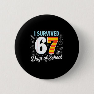 I Survived 67 Days Of School Cl Paper Meme 6 Cm Round Badge