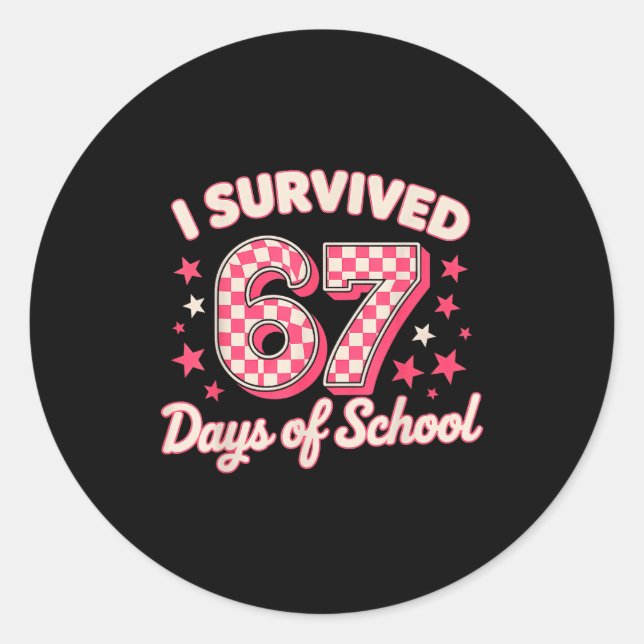 I Survived 67 Days Of School  Classic Round Sticker (Front)