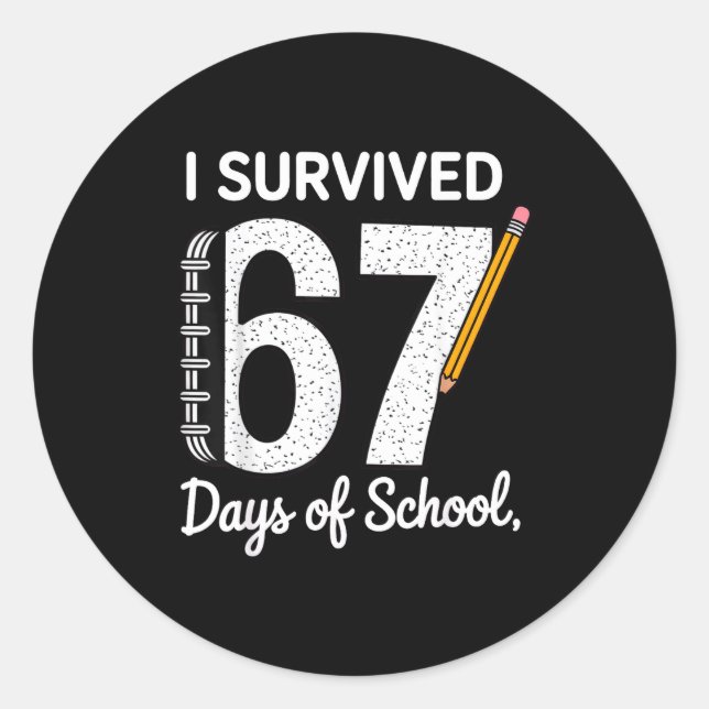 I Survived 67 Days Of School  Classic Round Sticker (Front)