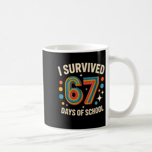 I Survived 67 Days Of School  Coffee Mug (Right)