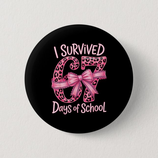 I Survived 67 Days Of School Coquette Girls Women  6 Cm Round Badge (Front)