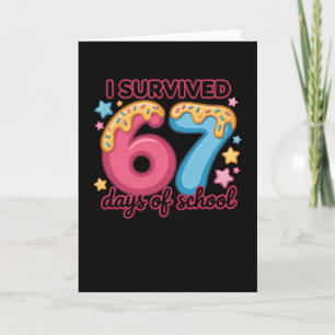 I Survived 67 Days Of School Cute Design For Kids Card