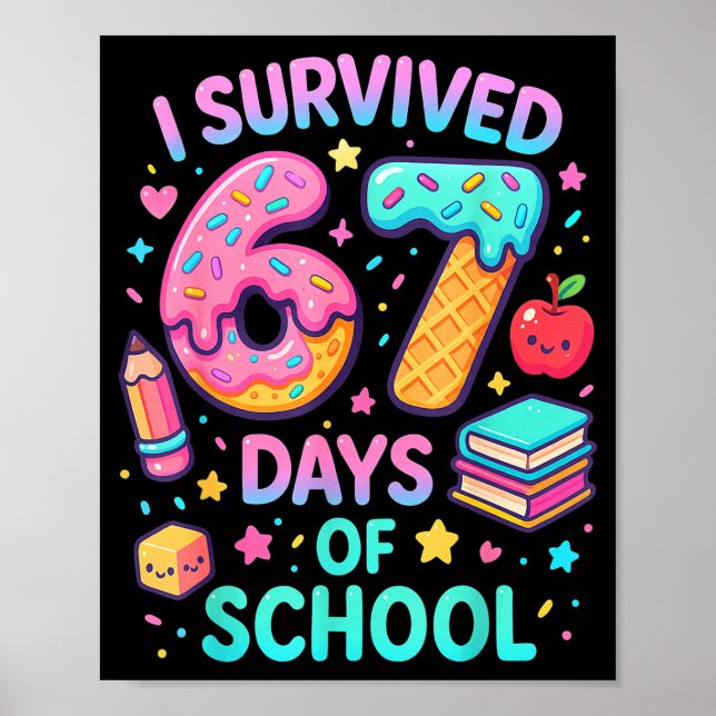 I Survived 67 Days Of School Cute Kid Six Seven Ce Poster (Front)