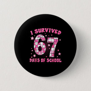 I Survived 67 Days Of School Cute Teacher Six Seve 6 Cm Round Badge