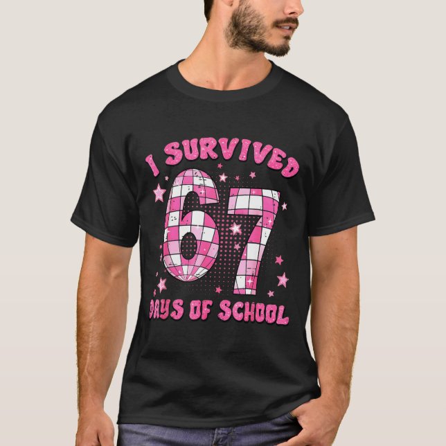 I Survived 67 Days Of School Cute Teacher Six Seve T-Shirt (Front)