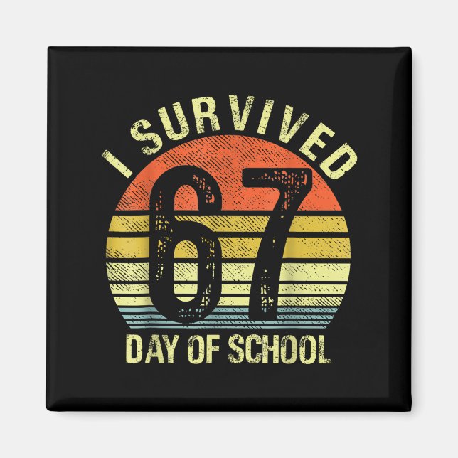 I Survived 67 Days Of School Dabbing Six Seven Mem Magnet (Front)