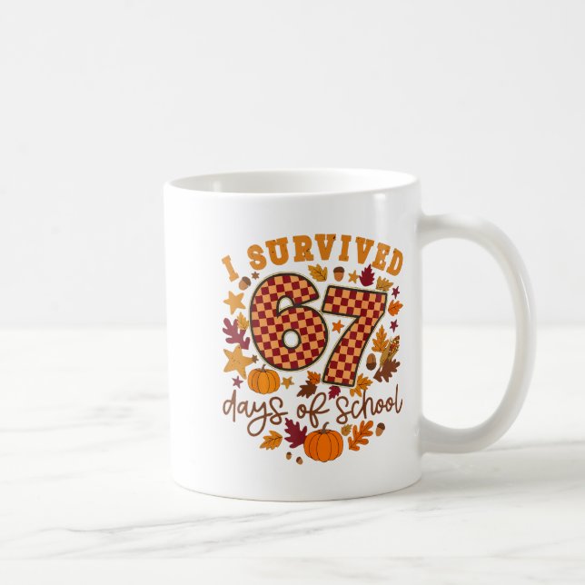 I Survived 67 Days Of School Fall Autumn Six Seven Coffee Mug (Right)