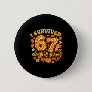 I Survived 67 Days Of School Fall Leaves Cute Autu 6 Cm Round Badge
