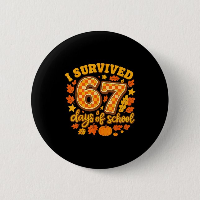 I Survived 67 Days Of School Fall Leaves Cute Autu 6 Cm Round Badge (Front)