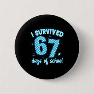 I Survived 67 Days Of School For Girls Boy Kids Te 6 Cm Round Badge