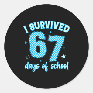 I Survived 67 Days Of School For Girls Boy Kids Te Classic Round Sticker