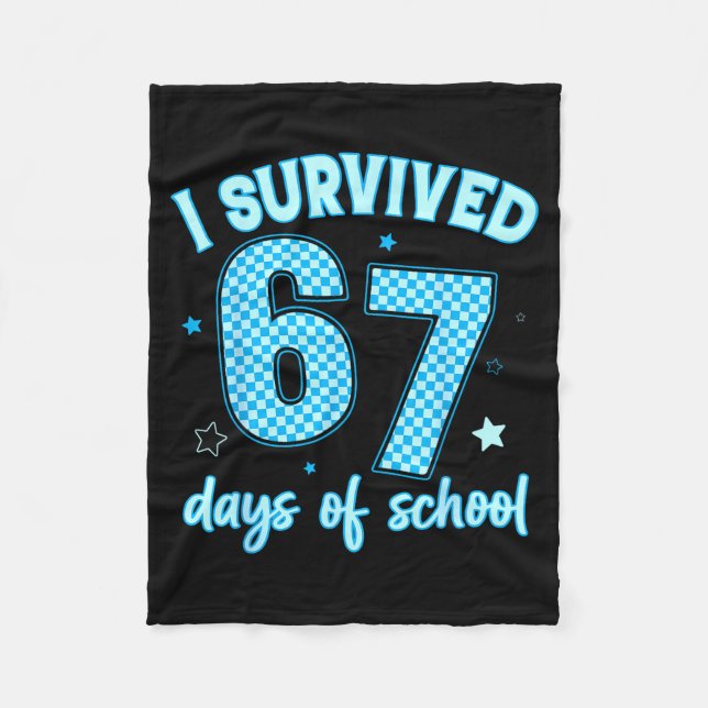 I Survived 67 Days Of School For Girls Boy Kids Te Fleece Blanket (Front)