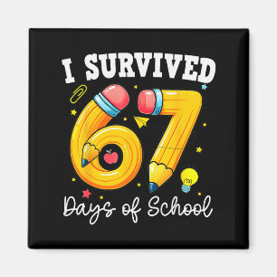I Survived 67 Days Of School For Teachers Students Magnet