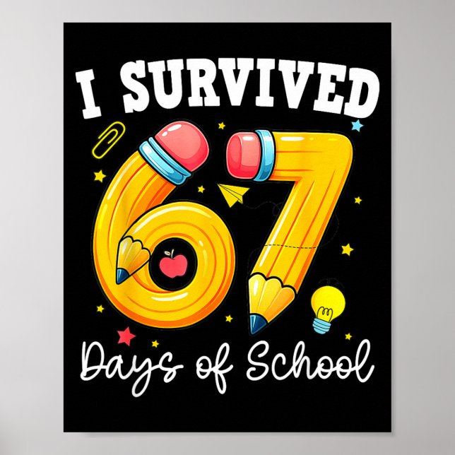 I Survived 67 Days Of School For Teachers Students Poster (Front)