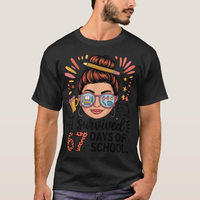 I Survived 67 Days Of School Fueled By Coffee &amp T-Shirt (Front)