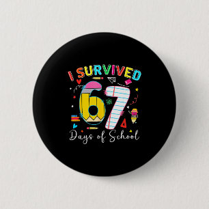 I Survived 67 Days Of School Fun Meme Six Seven 6- 6 Cm Round Badge