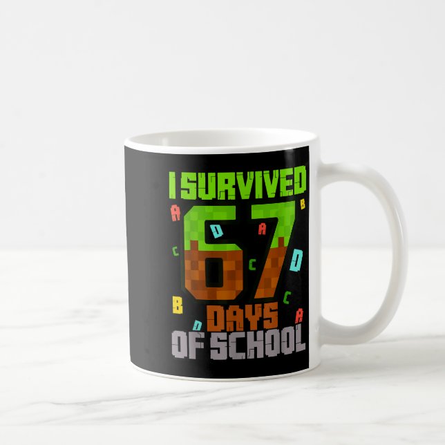I Survived 67 Days Of School Fun Meme Six Seven 6- Coffee Mug (Right)