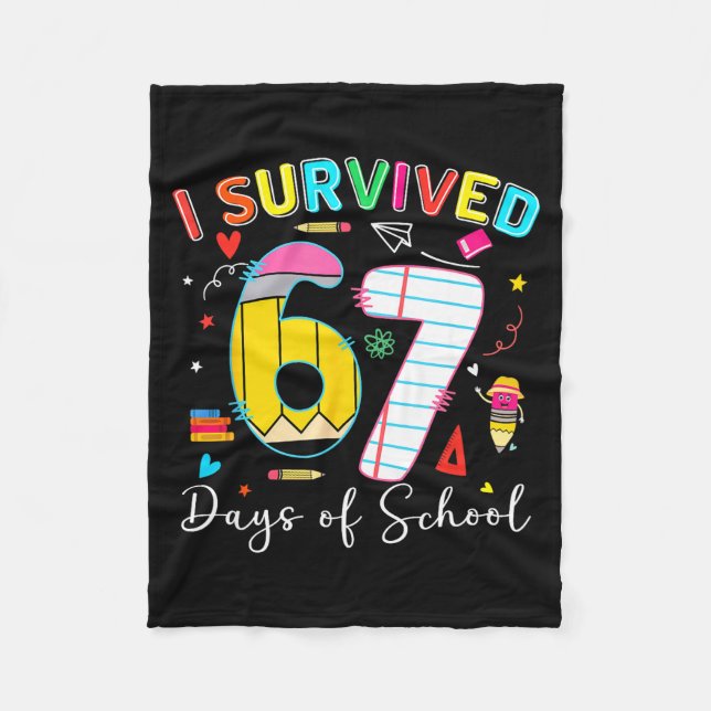 I Survived 67 Days Of School Fun Meme Six Seven 6- Fleece Blanket (Front)