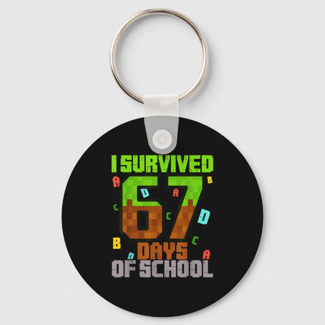 I Survived 67 Days Of School Fun Meme Six Seven 6- Key Ring (Front)