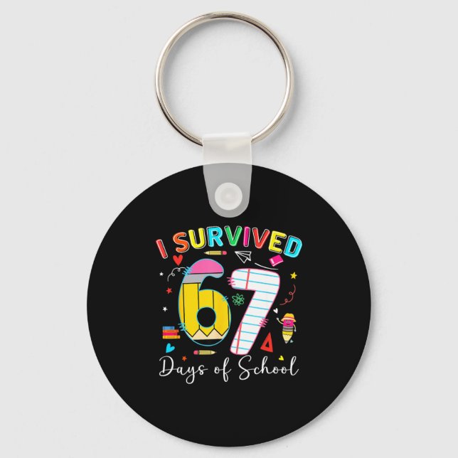 I Survived 67 Days Of School Fun Meme Six Seven 6- Key Ring (Front)