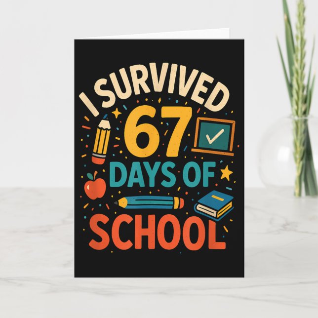 I Survived 67 Days Of School Fun Teacher Student  Card (Front)