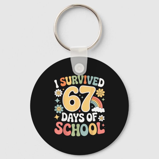 I Survived 67 Days Of School Funny 100th Day Desig Key Ring (Front)