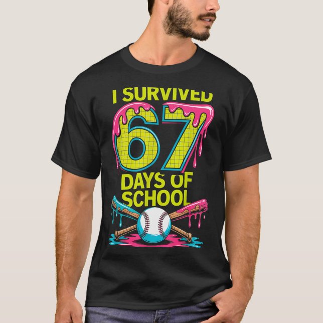 I Survived 67 Days Of School Funny 67 Baseball Sli T-Shirt (Front)