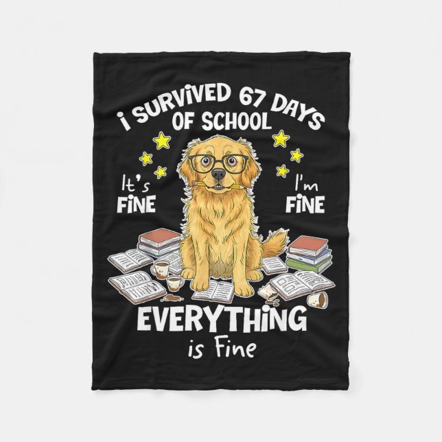 I Survived 67 Days Of School Funny 67 Golden Retri Fleece Blanket (Front)