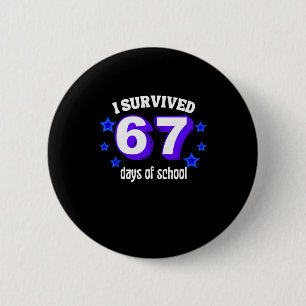 I Survived 67 Days Of School Funny 67 Meme Retro S 6 Cm Round Badge