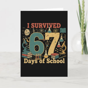 I Survived 67 Days Of School Funny 67 Meme Science Card