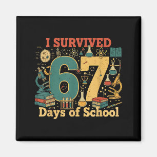 I Survived 67 Days Of School Funny 67 Meme Science Magnet