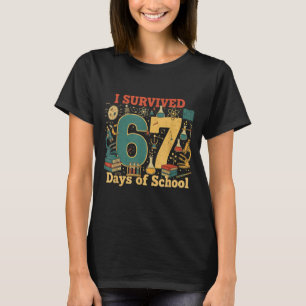 I Survived 67 Days Of School Funny 67 Meme Science T-Shirt