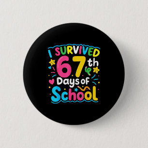 I Survived 67 Days Of School Funny 67 Meme Student 6 Cm Round Badge