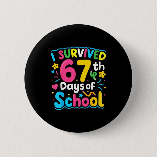 I Survived 67 Days Of School Funny 67 Meme Student 6 Cm Round Badge (Front)