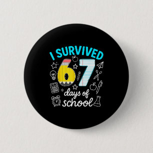 I Survived 67 Days Of School Funny 67 Meme Teacher 6 Cm Round Badge