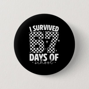 I Survived 67 Days Of School Funny 67 Meme Teacher 6 Cm Round Badge