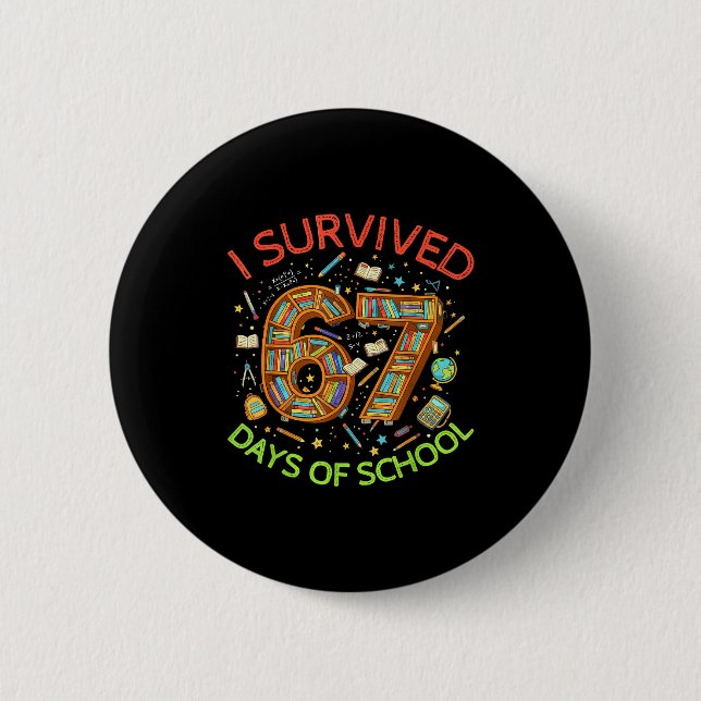 I Survived 67 Days Of School Funny 67 Meme Teacher 6 Cm Round Badge (Front)