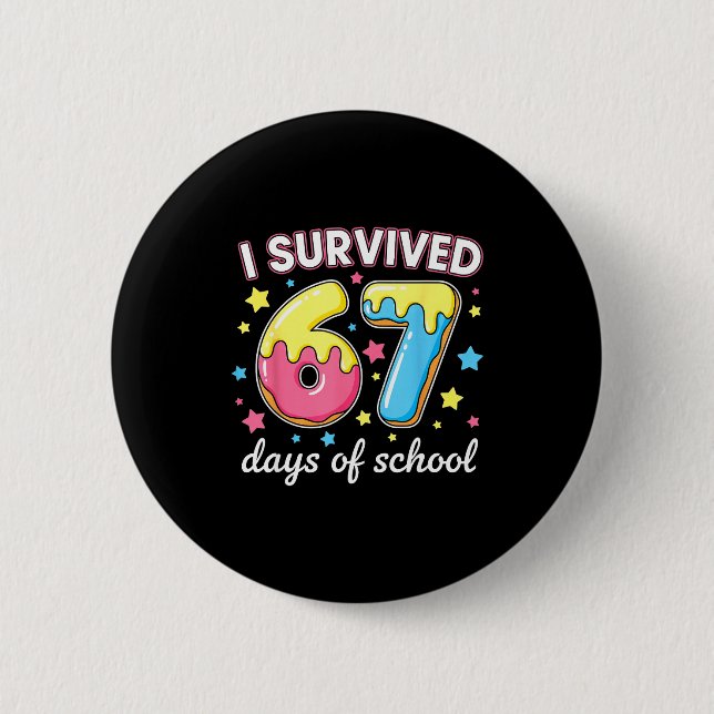I Survived 67 Days Of School Funny 67 Meme Teacher 6 Cm Round Badge (Front)